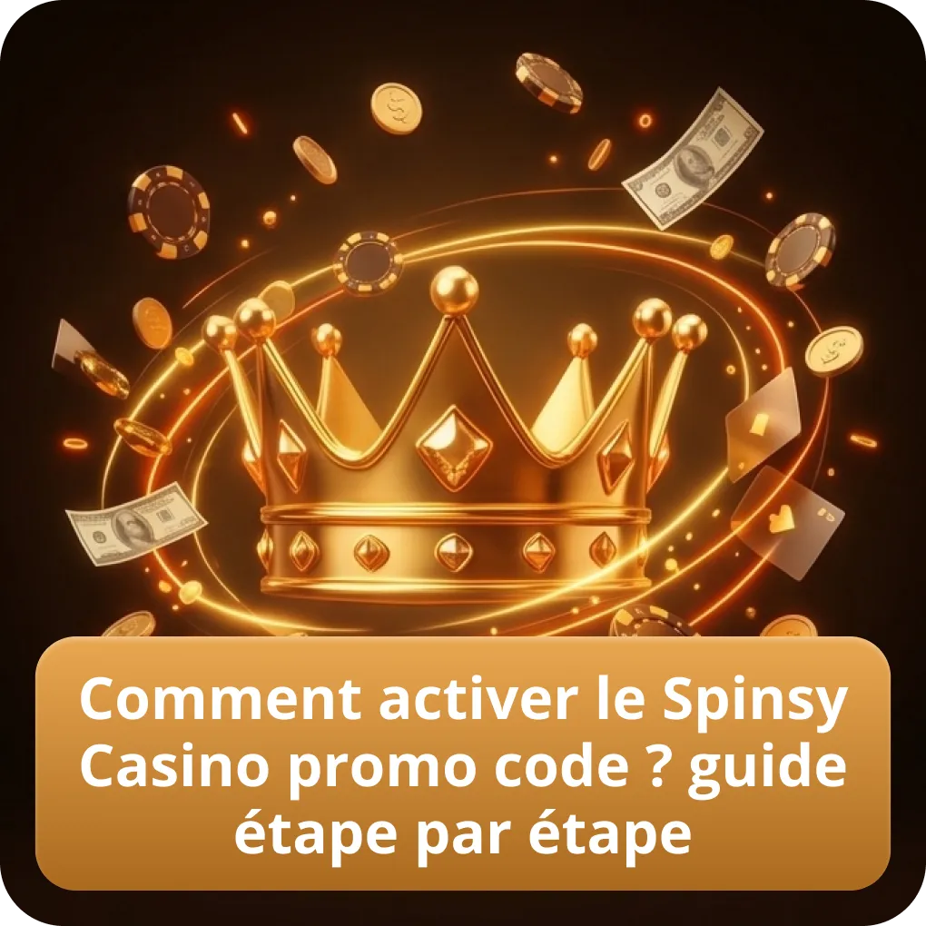 Comment activer le Spinsy Casino promo code ? guide étape par étape