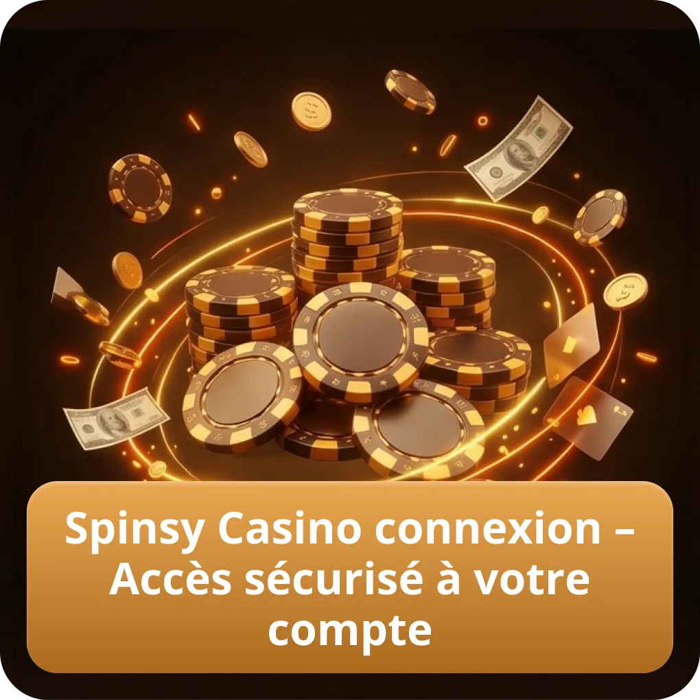 Spinsy Casino France connexion – accès sécurisé à votre compte